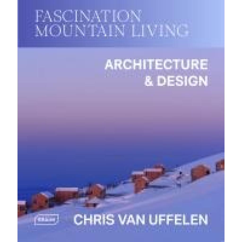 9783037683033 - Uffelen Chris van Fascination Mountain Living
