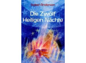 9783037690130 - Die Zwölf Heiligen Nächte - Isabel Anderson Gebunden