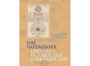 9783037690529 - Das Vaterunser und die Figuren der Rosenkreuzer Gebunden