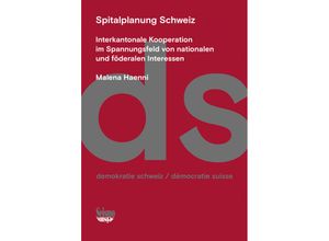 9783037772638 - ds demokratie schweiz   Spitalplanung Schweiz - Malena Haenni Kartoniert (TB)