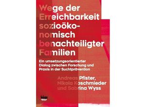 9783037772706 - Wege der Erreichbarkeit sozioökonomisch benachteiligter Familien - Andreas Pfister Nikola Koschmieder Sabrina Wyss Taschenbuch