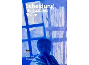 9783037772843 - Scheidung als soziales Risiko - Robert Fluder Dorian Kessler Claudia Schuwey Kartoniert (TB)