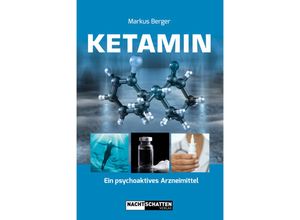 9783037884973 - Ketamin - Markus Berger Kartoniert (TB) 9783037884973 - Ketamin - Markus Berger Kartoniert (TB)