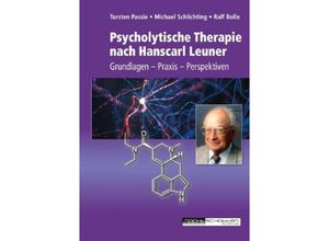 9783037886281 - Psycholytische Therapie nach Hanscarl Leuner - Torsten Passie Michael Schlichting Ralf Bolle Kartoniert (TB)