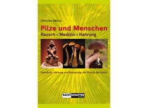 9783037886540 - Pilze und Menschen Rausch - Medizin - Nahrung - Christian Rätsch Kartoniert (TB)