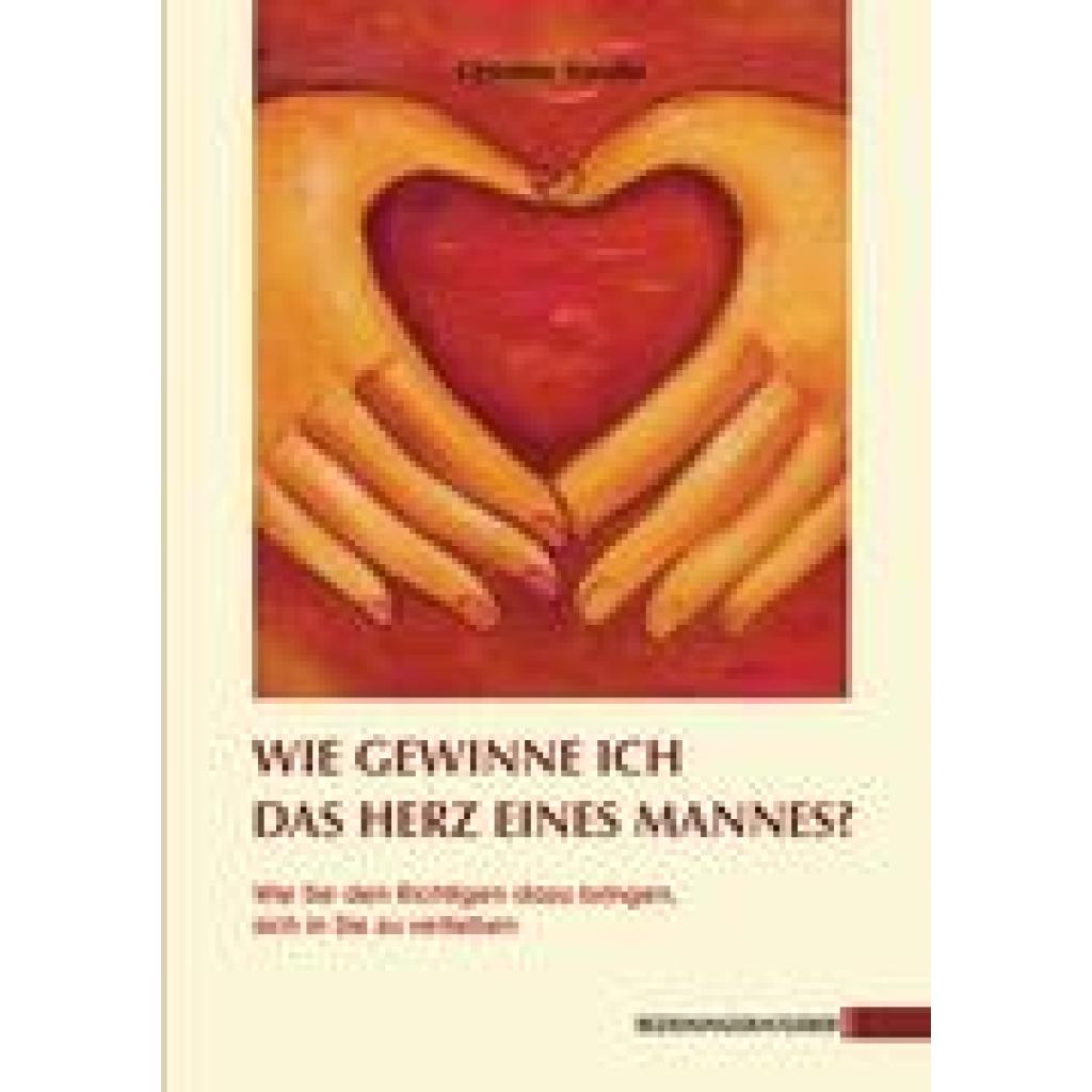 9783037990001 - Sander Christian Wie gewinne ich das Herz eines Mannes?