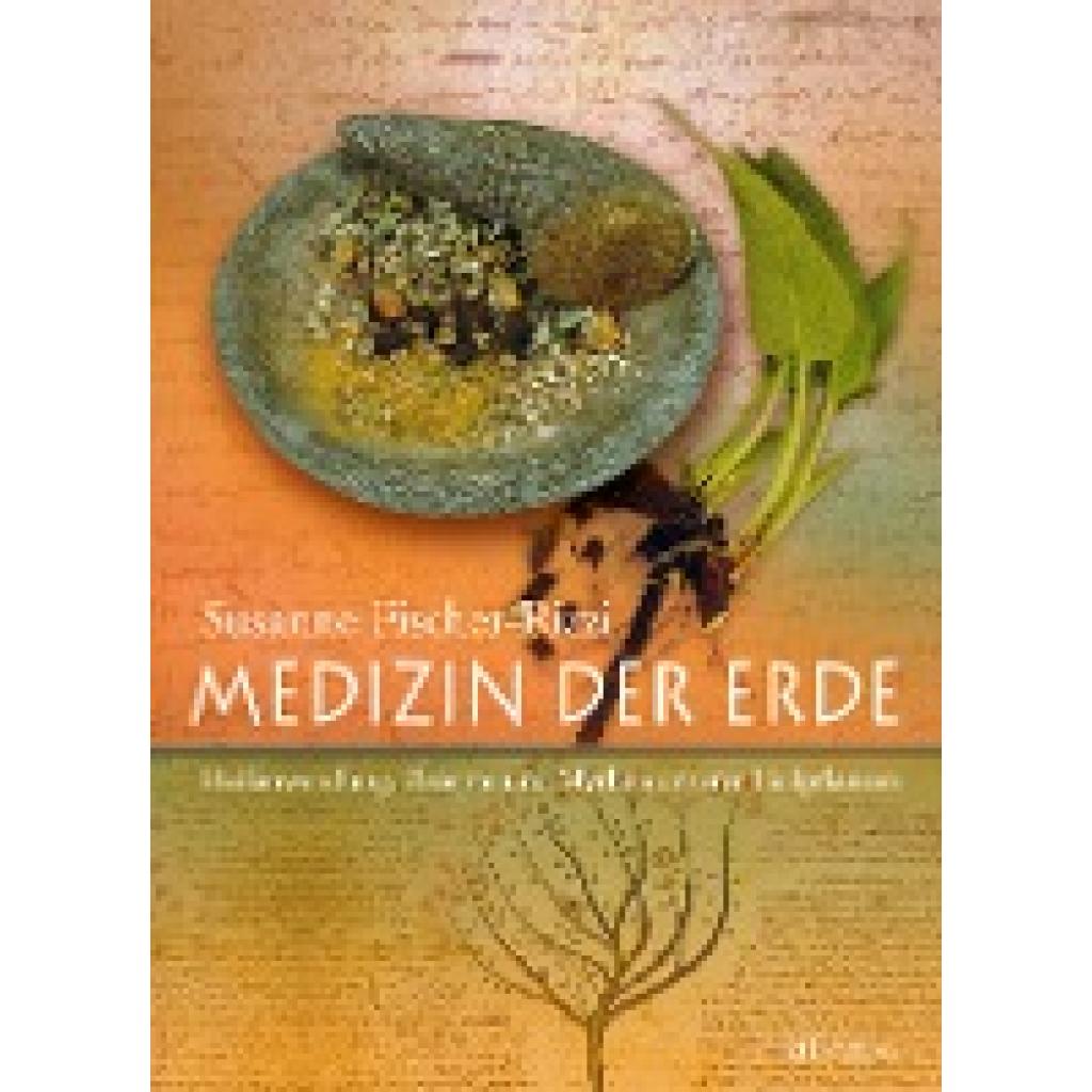 9783038005230 - Medizin der Erde - Susanne Fischer-Rizzi Gebunden 9783038005230 - Medizin der Erde - Susanne Fischer-Rizzi Gebunden