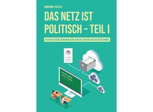 9783038053019 - Das Netz ist politisch - Teil I - Adrienne Fichter Kartoniert (TB)