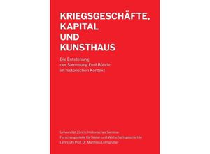 9783038053552 - Kriegsgeschäfte Kapital und Kunsthaus - Matthieu Leimgruber Kartoniert (TB)