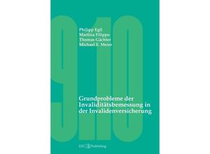 9783038053651 - Grundprobleme der Invaliditätsbemessung in der Invalidenversicherung - Philipp Egli Michael E Meier Thomas Gächter Martina Filippo Kartoniert (TB)