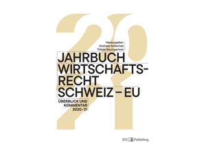 9783038054030 - Jahrbuch Wirtschaftsrecht Schweiz - EU - Andreas Kellerhals Kartoniert (TB)