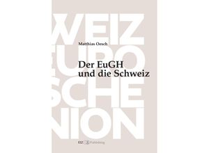 9783038056249 - Der EuGH und die Schweiz - Matthias Oesch Kartoniert (TB)