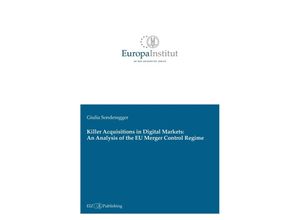 9783038056713 - Killer Acquisitions in Digital Markets An Analysis of the EU Merger Control Regime - Giulia Sonderegger Kartoniert (TB)