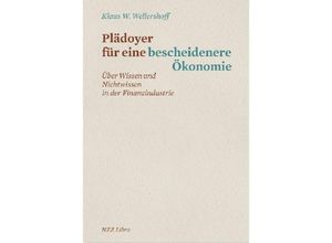 9783038103318 - Plädoyer für eine bescheidenere Ökonomie - Klaus W Wellershoff Gebunden