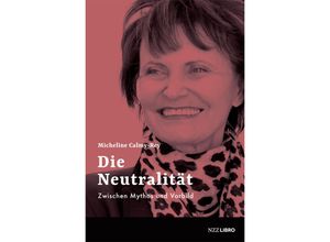 9783038104933 - Die Neutralität - Micheline Calmy-Rey Gebunden