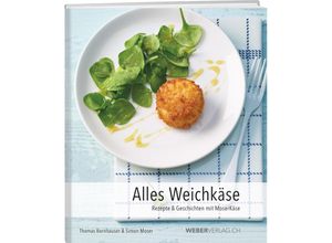 9783038181385 - Alles Weichkäse - Thomas Bornhauser Simon Moser Gebunden