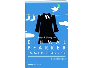 9783038181910 - Einmal Pfarrer immer Pfarrer - André Urwyler Gebunden