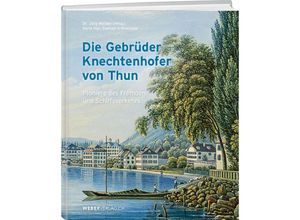 9783038184898 - Die Gebrüder Knechtenhofer von Thun - Doris Hax Samuel Krähenbühl Gebunden