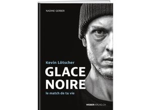 9783038185536 - Glace Noire - Nadine Gerber Kevin Lötscher Gebunden