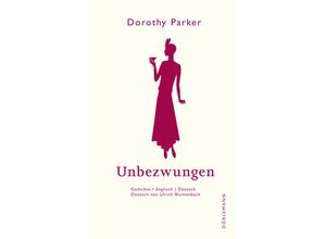 9783038201403 - Unbezwungen - Dorothy Parker Gebunden