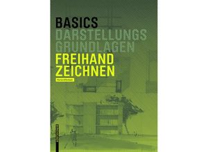 9783038215431 - Basics Darstellungsgrundlagen   Freihandzeichnen - Florian Afflerbach Gebunden