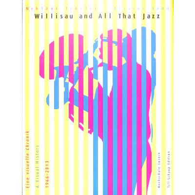 9783038280002 - Willisau and all that Jazz - eine visuelle Chronik 1966-2013