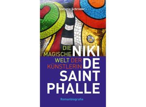 9783038307051 - Die magische Welt der Künstlerin Niki de Saint Phalle - Stefanie Schröder Kartoniert (TB)