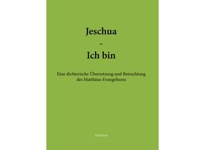 9783038308607 - Jeschua - Ich bin - Peter Thomas Frei Gebunden