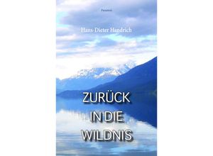 9783038309093 - Zurück in die Wildnis - Hans-Dieter Handrich Kartoniert (TB)