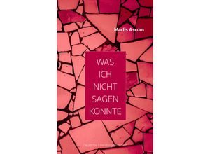 9783038312949 - Was ich nicht sagen konnte - Marlis Ascom Kartoniert (TB)