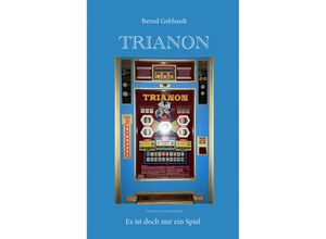 9783038313175 - Trianon - Bernd Gebhardt Kartoniert (TB)