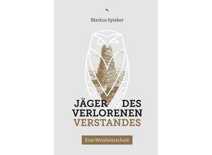 9783038482697 - Jäger des verlorenen Verstandes - Markus Spieker Gebunden