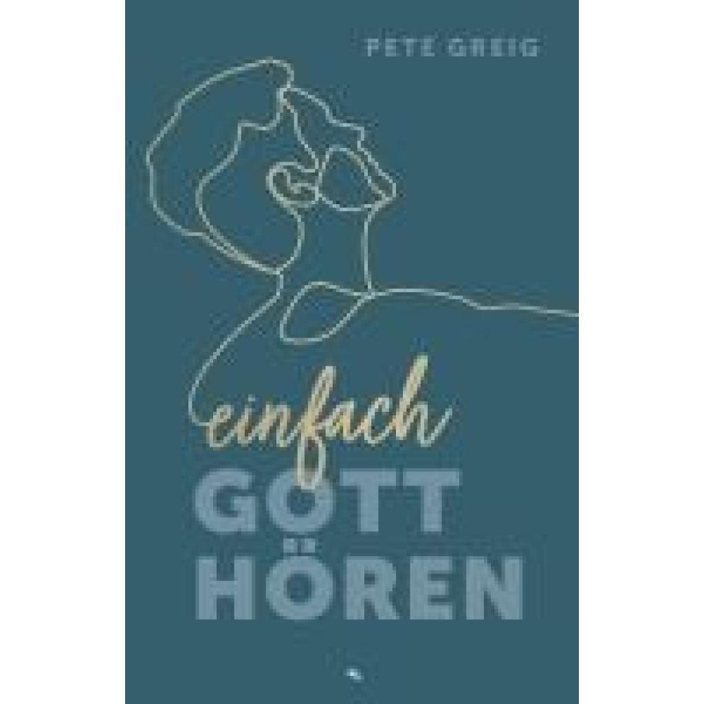 9783038482703 - Greig Pete Einfach Gott hören