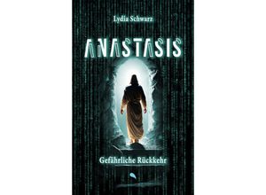 9783038482710 - Anastasis Gefährliche Rückkehr - Lydia Schwarz Kartoniert (TB)