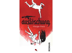 9783038482789 - Auslöschung - Giuseppe Gracia Kartoniert (TB)