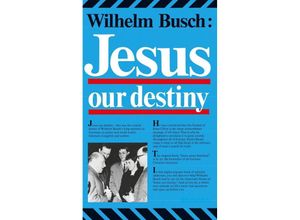 9783038482796 - Jesus Our Destiny - Wilhelm Busch Kartoniert (TB)