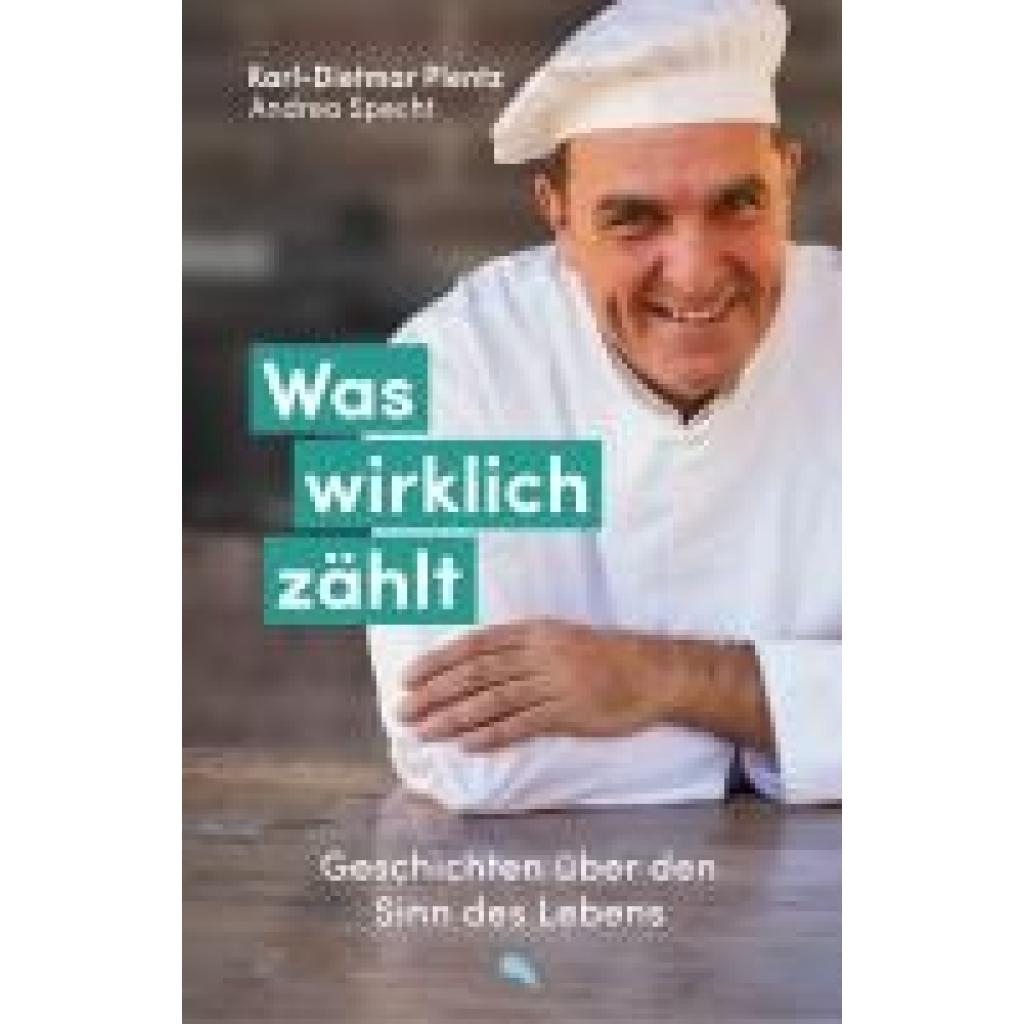 9783038482826 - Plentz Karl-Dietmar Was wirklich zählt