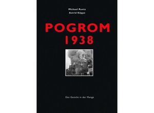 9783038500506 - Pogrom 1938 - Michael Ruetz Astrid Köppe Kartoniert (TB)