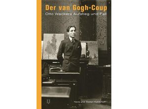 9783038500643 - Der van Gogh-Coup - Stefan Koldehoff Nora Koldehoff Gebunden