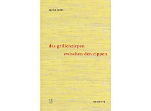 9783038500957 - Das Grillenzirpen zwischen den Rippen - Elena Mpei Leinen