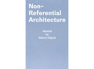 9783038601425 - Non-referential Architecture - Valerio Olgiati Markus Breitschmid Gebunden