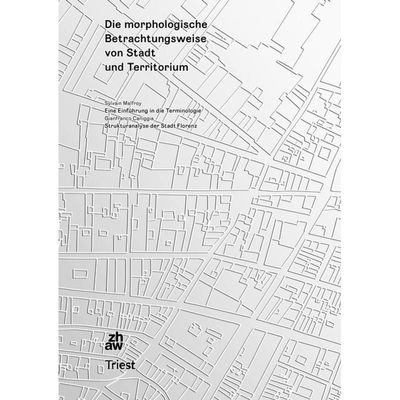 9783038630371 - Die morphologische Betrachtungsweise von Stadt und Territorium - Sylvain Malfroy Gianfranco Caniggia Kartoniert (TB)