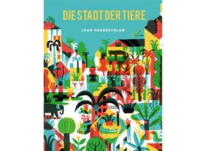 9783038761556 - Die Stadt der Tiere - Joan Negrescolor Gebunden