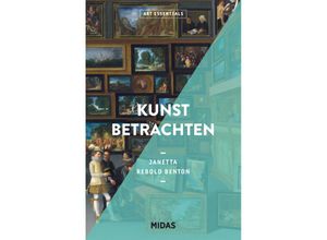 9783038762089 - Art Essentials   Kunst betrachten (ART ESSENTIALS) - Janetta Rebold Benton Kartoniert (TB)