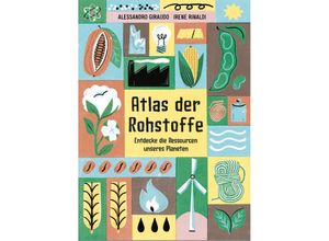 9783038762720 - Kindersachbuch   Atlas der Rohstoffe - Alessandro Giraudo Gebunden