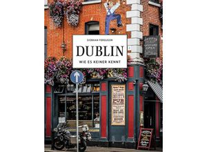 9783038762928 - DUBLIN - Wie es keiner kennt - Siobhan Ferguson Gebunden