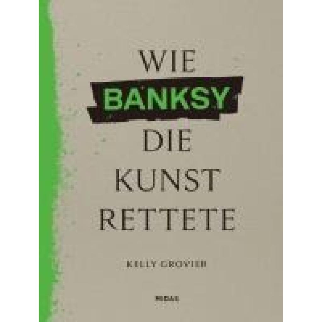 9783038763055 - Grovier Kelly Wie BANKSY die Kunst rettete