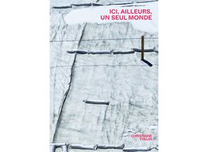 9783038780755 - Ici ailleurs un seul monde - Michel Layaz Gebunden