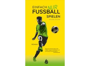 9783038800415 - Einfach nur Fußball spielen - Michael Stilson Gebunden