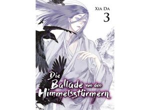 9783038870173 - Bu Tian Ge - Die Ballade von den Himmelsstürmern - Band 3 - Da Xia Kartoniert (TB)